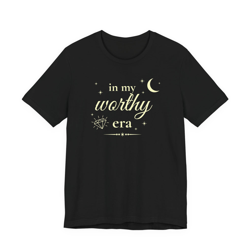 In My Worthy Era Shirt