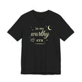 In My Worthy Era Shirt