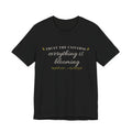 Everything is Blooming Tee
