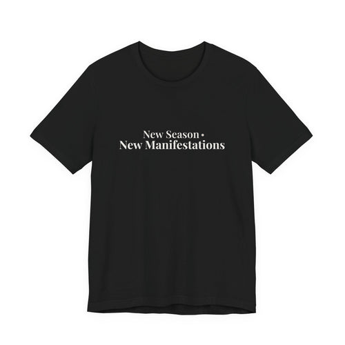 New Season, New Manifestions tee